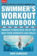 Image of swimmers workout handbook improve fitness with 100 swim workouts and drills