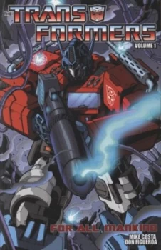 Image of The Transformers. Volume 1 for All Mankind by Mike Costa Paperback