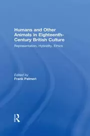 Image of Humans and Other Animals in Eighteenth-Century British Culture Representation Hybridity Ethics