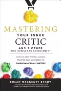 Image of mastering your inner critic and 7 other high hurdles to advancement how the