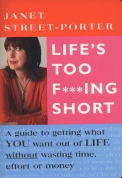 Image of Lifes Too F ing Short by Janet Street-Porter Paperback