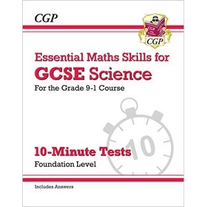 Image of New Grade 9-1 GCSE Science: Essential Maths Skills 10-Minute Tests (with answers) - Foundation Paperback / softback 2018