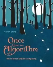 Image of Once Upon an Algorithm : How Stories Explain Computing