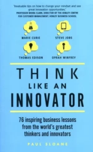 Image of Think like an innovator by Paul Sloane