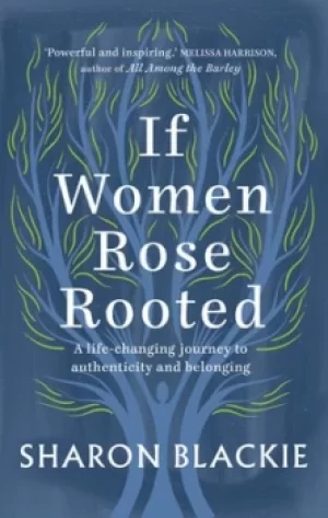 Image of If women rose rooted by Sharon Blackie