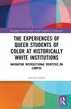 Image of The Experiences of Queer Students of Color at Historically White InstitutionsNavigating Intersectional Identities on Campus