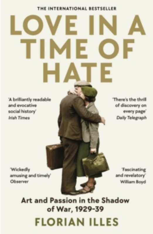 Image of Love in a Time of Hate : Art and Passion in the Shadow of War, 1929-39 Paperback / softback