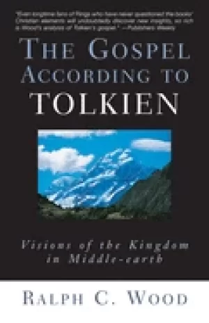Image of gospel according to tolkien visions of the kingdom in middle earth