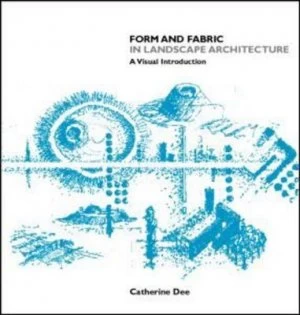 Image of Form and Fabric in Landscape Architecture by Catherine Dee Paperback