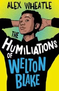 Image of The humiliations of Welton Blake - Alex Wheatle - Paperback - Used