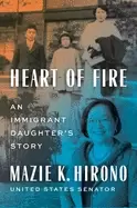 Image of heart of fire an immigrant daughters story hirono mazie k