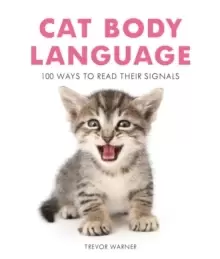 Image of Cat Body Language : 100 Ways To Read Their Signals
