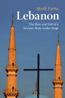 Image of Lebanon : The Rise and Fall of a Secular State under Siege