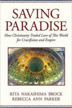 Image of Saving Paradise by Rebecca Ann Parker Paperback
