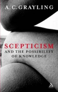Image of Scepticism and the Possibility of Knowledge by A. C Grayling Book