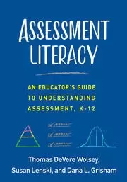 Image of Assessment Literacy An Educator's Guide to Understanding Assessment K-12