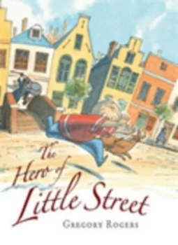 Image of The Hero of Little Street by Gregory Rogers Hardback
