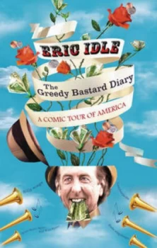 Image of The Greedy Bastard Diary by Eric Idle Hardback