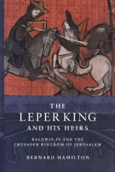 Image of The leper king and his heirs by Bernard Hamilton