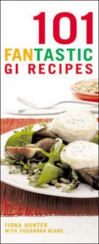 Image of 101 Fantastic Gi Recipes by Fiona Hunter and Susannah Blake Book