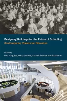 Image of Designing Buildings for the Future of SchoolingContemporary Visions for Education