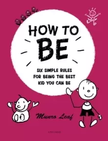 Image of How to Be : Six Simple Rules for Being the Best Kid You Can Be