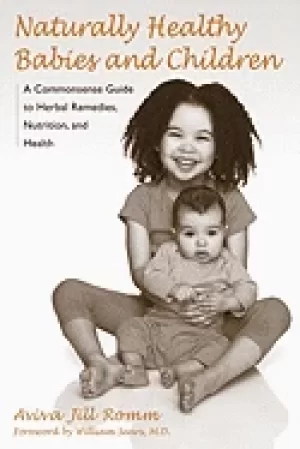 Image of naturally healthy babies and children a commonsense guide to herbal remedie