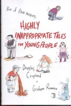 Image of Highly Inappropriate Tales for Young People by Douglas Coupland Hardback