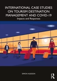 Image of International Case Studies on Tourism Destination Management and COVID-19 : Impacts and Responses