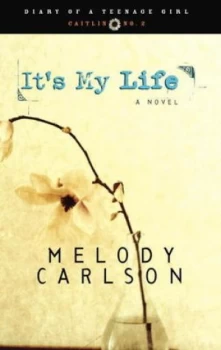 Image of Its My Life by Melody Carlson Paperback