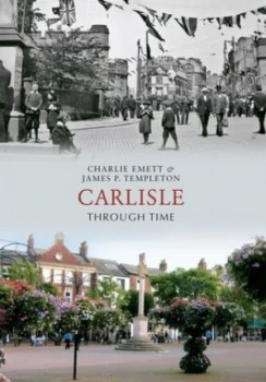 Image of Carlisle through time by Charlie Emett