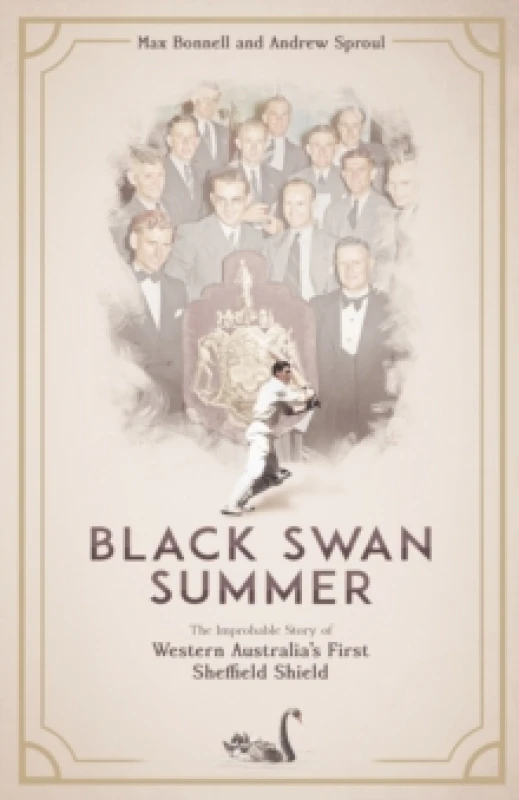 Image of Black Swan Summer : The Improbable Story of Western Australia's First Sheffield Shield Hardback