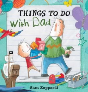 Image of Things to Do with Dad by Sam Zuppardi Hardback