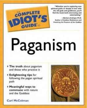 Image of The Complete Idiots Guide to Paganism by Carl Mccolman Paperback