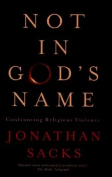 Image of Not in Gods Name by Jonathan Sacks Hardback