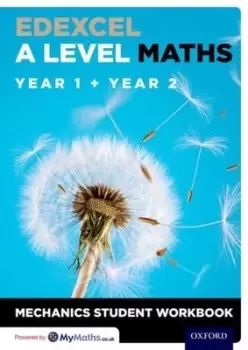 Image of Edexcel A level maths Year 1 + Year 2 Mechanics student workbook by