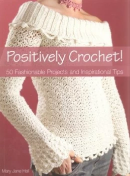 Image of Positively Crochet by Mary Jane Hall Paperback