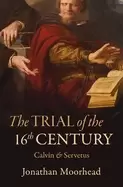 Image of trial of the 16th century calvin and servetus