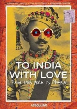 Image of To India with Love by Waris Ahluwalia Hardback