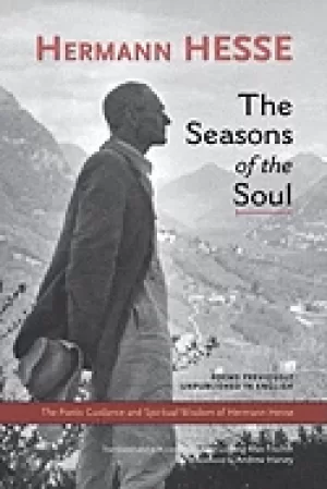 Image of seasons of the soul the poetic guidance and spiritual wisdom of herman hess