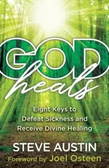 Image of God Heals - Eight Keys to Defeat Sickness and Receive Divine Healing