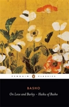 Image of On Love and Barley - Haiku of Basho by Matsuo Basho Book
