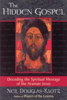 Image of The Hidden Gospel by Neil Douglas-Klotz Paperback