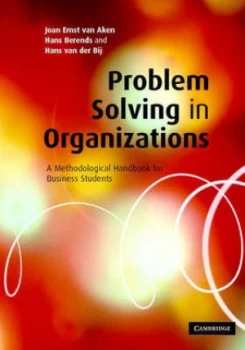 Image of Problem-Solving in Organizations by Joan Ernst Van Aken Hardback