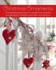Image of Christmas Ornaments : 27 Charming Decorations to Make, from Wreaths and Garlands to Baubles and Table Centerpieces