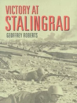 Image of Victory at Stalingrad by Geoffrey Roberts Paperback