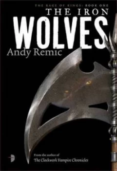 Image of The Iron Wolves by Andy Remic Paperback
