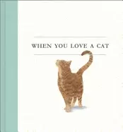 Image of when you love a cat a gift book for cat owners and cat lovers everywhere fa