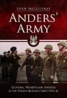 Image of Anders' Army : General Wladyslaw Anders and the Polish Second Corps 1941-46