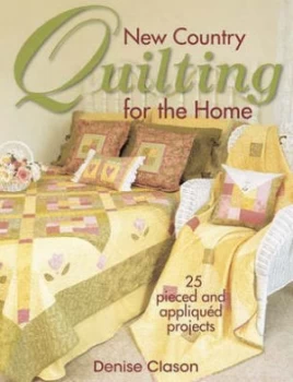 Image of New Country Quilting for the Home by Denise Clason Paperback